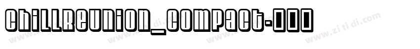 ChillReunion_Compact字体转换
