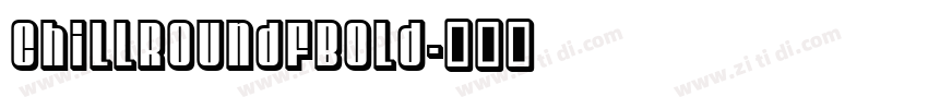 ChillRoundFBold字体转换