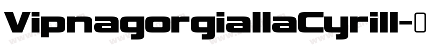 VipnagorgiallaCyrill字体转换