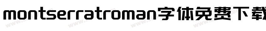 montserratroman字体免费下载字体转换
