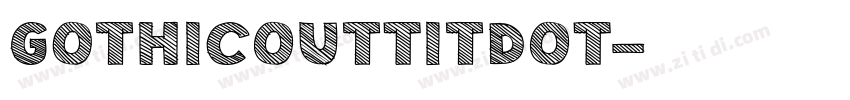 GothicOutTitDOT字体转换