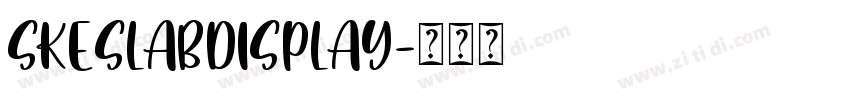 skeSlabDisplay字体转换