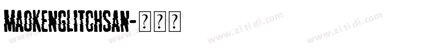 MaokenGlitchSan字体转换
