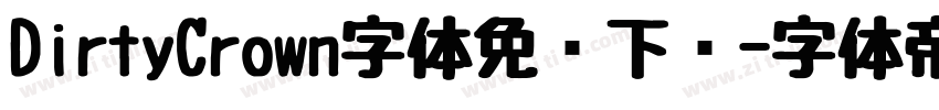 DirtyCrown字体免费下载字体转换