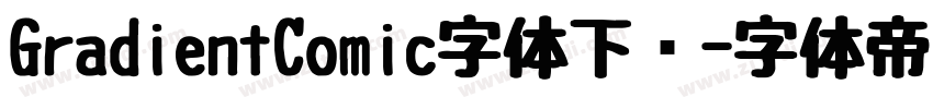 GradientComic字体下载字体转换