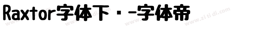 Raxtor字体下载字体转换