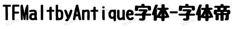TFMaltbyAntique字体字体转换