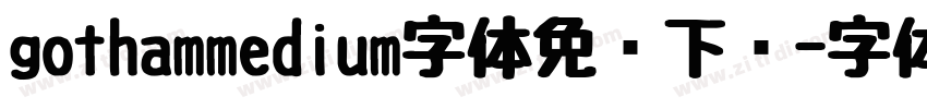 gothammedium字体免费下载字体转换