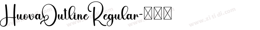 HuovaOutlineRegular字体转换 HuovaOutlineRegular字体转换