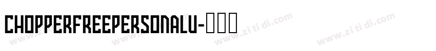 ChopperFreePersonalU字体转换