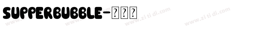 SupperBubble字体转换