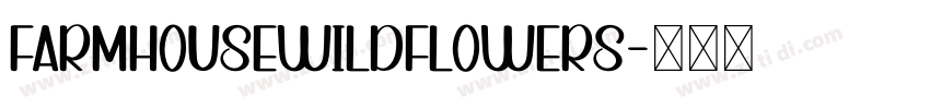FarmhouseWildflowerS字体转换