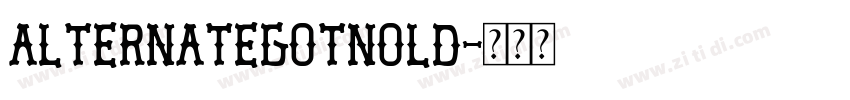 AlternateGotNolD字体转换