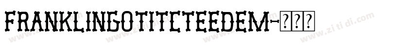 FranklinGotItcTEEDem字体转换