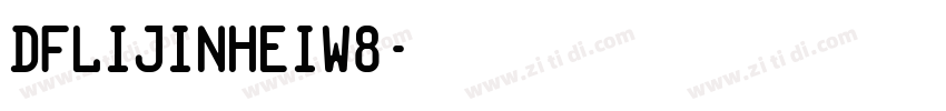 DFLiJinHeiW8字体转换