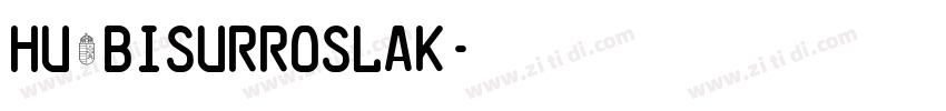 Hu_Bisurroslak字体转换