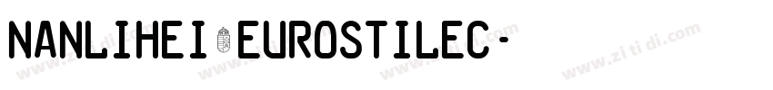NanLiHei_Eurostilec字体转换