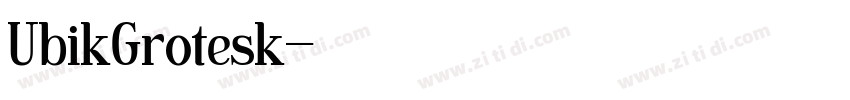 UbikGrotesk字体转换