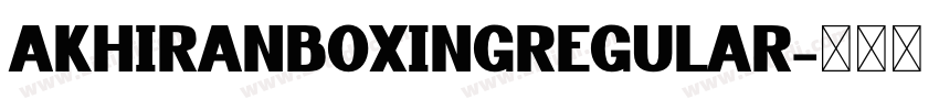 AkhiranBoxingRegular字体转换