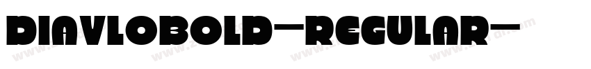DiavloBold-Regular字体转换 DiavloBold-Regular字体转换