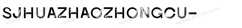 SJhuazhaozhongcu字体转换