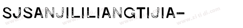 SJsanjililiangtijia字体转换