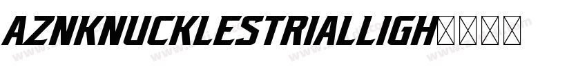 AZNKnucklesTrialLigh字体转换