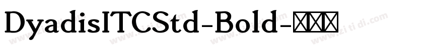 DyadisITCStd-Bold字体转换