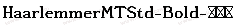 HaarlemmerMTStd-Bold字体转换