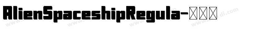 AlienSpaceshipRegula字体转换 AlienSpaceshipRegula字体转换