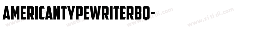 AmericanTypewriterBQ字体转换 AmericanTypewriterBQ字体转换