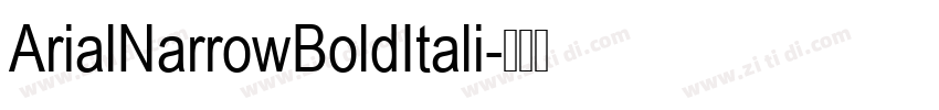 ArialNarrowBoldItali字体转换 ArialNarrowBoldItali字体转换