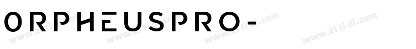 0rpheusPro字体转换