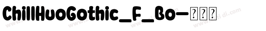 ChillHuoGothic_F_Bo字体转换