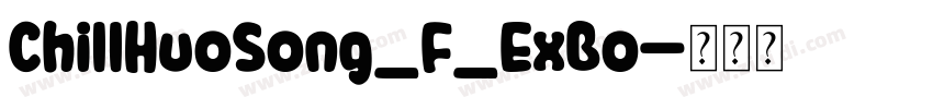 ChillHuoSong_F_ExBo字体转换