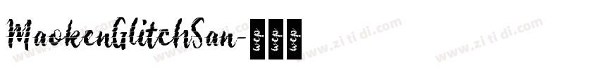 MaokenGlitchSan字体转换