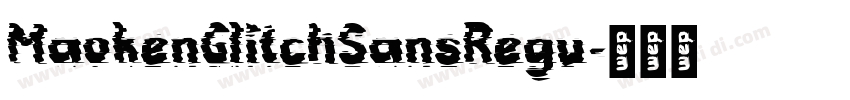 MaokenGlitchSansRegu字体转换