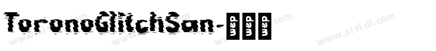 ToronoGlitchSan字体转换
