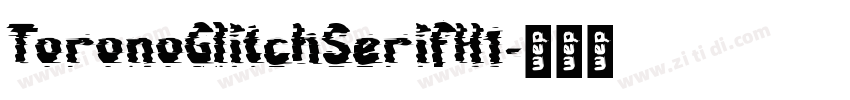 ToronoGlitchSerifH1字体转换