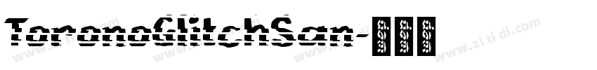 ToronoGlitchSan字体转换