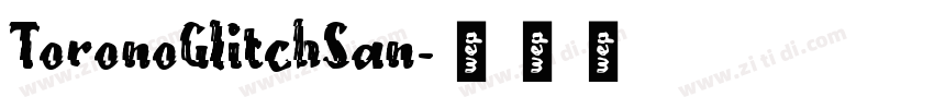ToronoGlitchSan字体转换
