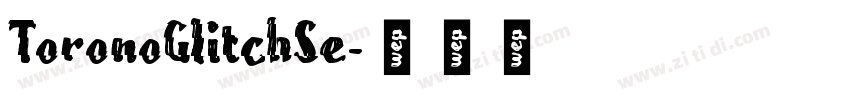 ToronoGlitchSe字体转换