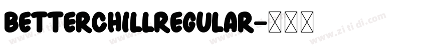 BetterChillRegular字体转换