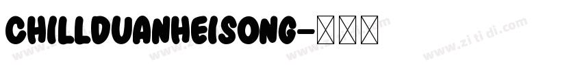 ChillDuanHeiSong字体转换