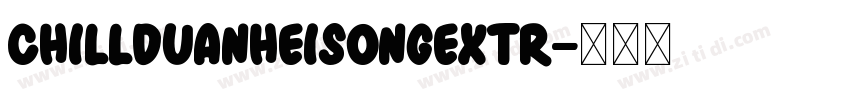 ChillDuanHeiSongExtr字体转换