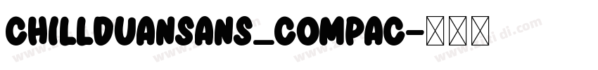 ChillDuanSans_Compac字体转换