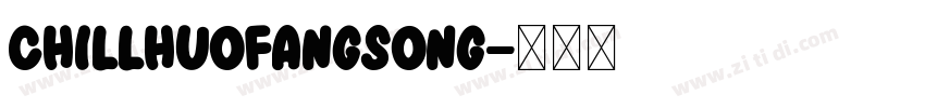 ChillHuoFangSong字体转换