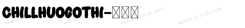 ChillHuoGothi字体转换