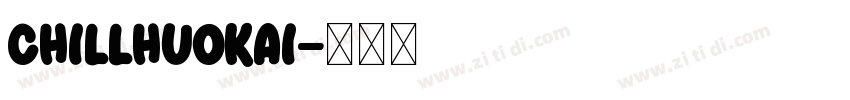 ChillHuoKai字体转换