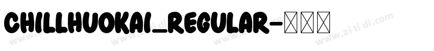 ChillHuoKai_Regular字体转换